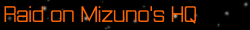 Raid on Mizuno's HQ