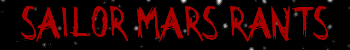 Sailor Mars Rants