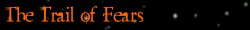 The Trail of Fears